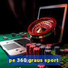 pe 360 graus sport